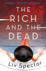 The Rich and the Dead : A Novel - Book