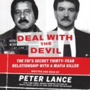 Deal with the Devil : The FBI's Secret Thirty-Year Relationship with a Mafia Killer - eAudiobook