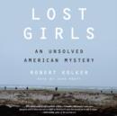 Lost Girls : An Unsolved American Mystery - eAudiobook