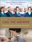 The Life and Times of Call the Midwife : The Official Companion to Season One and Two - eBook