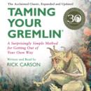 Taming Your Gremlin (Revised Edition) : A Surprisingly Simple Method for Getting Out of Your Own Way - eAudiobook