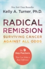 Radical Remission : Surviving Cancer Against All Odds - Book