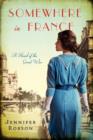 Somewhere in France : A Novel of the Great War - Book
