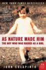 As Nature Made Him : The Boy Who Was Raised as a Girl - eBook