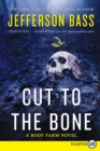 Cut to the Bone : A Body Farm Novel - Book