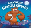 Goodnight, Grizzle Grump! - Book