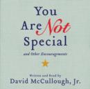 You Are Not Special : ...And Other Encouragements - eAudiobook