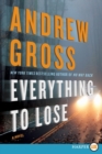 Everything To Lose : A Novel [Large Print] - Book