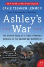 Ashley's War : The Untold Story of a Team of Women Soldiers on the Special Ops Battlefield - Book