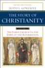 The Story of Christianity: Volume 1 : The Early Church to the Dawn of the Reformation - eBook