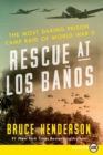 Rescue at Los Banos Large Print : The Most Daring Prison Camp Raid of World War II - Book