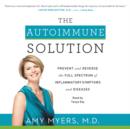 The Autoimmune Solution : Prevent and Reverse the Full Spectrum of Inflammatory Symptoms and Diseases - eAudiobook