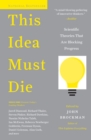 This Idea Must Die : Scientific Theories That Are Blocking Progress - Book