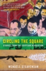Circling the Square : Stories from the Egyptian Revolution - Book