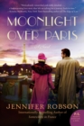Moonlight Over Paris : A Novel - eBook