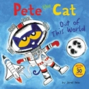 Pete the Cat: Out of This World - Book