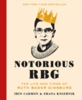 Notorious RBG : The Life and Times of Ruth Bader Ginsburg - Book