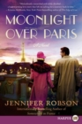 Moonlight Over Paris : Large Print - Book