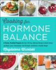 Cooking for Hormone Balance : A Proven, Practical Program with Over 125 Easy, Delicious Recipes to Boost Energy and Mood, Lower Inflammation, Gain Strength, and Restore a Healthy Weight - eBook