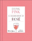 Drink Pink : A Celebration of Rose - eBook