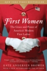 First Women : The Grace and Power of America's Modern First Ladies - eBook