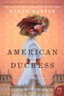 American Duchess : A Novel of Consuelo Vanderbilt - eBook