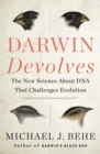 Darwin Devolves: The New Science About DNA That Challenges Evolution - Book
