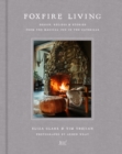 Foxfire Living : Design, Recipes, and Stories from the Magical Inn in the Catskills - eBook