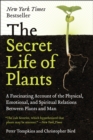 The Secret Life of Plants : A Fascinating Account of the Physical, Emotional, and Spiritual Relations Between Plants and Man - eBook