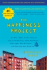 The Happiness Project, Tenth Anniversary Edition : Or, Why I Spent a Year Trying to Sing in the Morning, Clean My Closets, Fight Right, Read Aristotle, and Generally Have More Fun - eBook