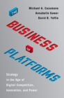 The Business of Platforms : Strategy in the Age of Digital Competition, Innovation, and Power - eBook
