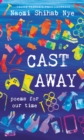 Cast Away : Poems of Our Time - Book