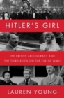 Hitler's Girl : The British Aristocracy and the Third Reich on the Eve of WWII - Book