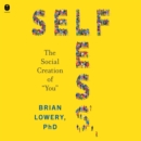 Selfless : The Social Creation of “You” - eAudiobook