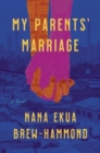 My Parents' Marriage : A Novel - Book