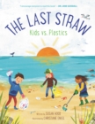 The Last Straw: Kids vs. Plastics - Book