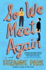 So We Meet Again : A Novel - eBook