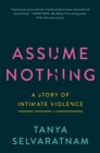 Assume Nothing : A Story of Intimate Violence - eBook