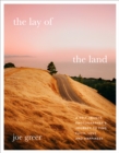 The Lay of the Land : A Self-Taught Photographer's Journey to Find Faith, Love, and Happiness - eBook