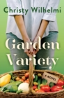 Garden Variety : A Novel - eBook