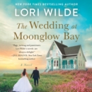 The Wedding at Moonglow Bay : A Novel - eAudiobook