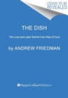 The Dish : The Lives and Labor Behind One Plate of Food - Book