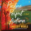Picture Perfect Autumn : A Novel - eAudiobook