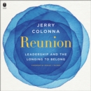 Reunion : Leadership and the Longing to Belong - eAudiobook