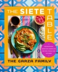 The Siete Table : Nourishing Mexican-American Recipes from Our Kitchen - eBook