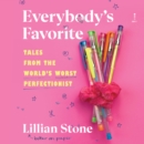 Everybody's Favorite : Tales from the World's Worst Perfectionist - eAudiobook