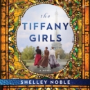 The Tiffany Girls : A Novel - eAudiobook