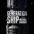 Generation Ship : A Novel - eAudiobook