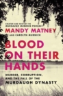 Blood on Their Hands : Murder, Corruption, and the Fall of the Murdaugh Dynasty - Book
