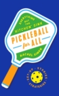 Pickleball for All : Everything but the "Kitchen" Sink - Book